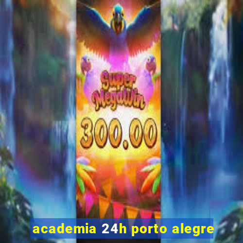 academia 24h porto alegre